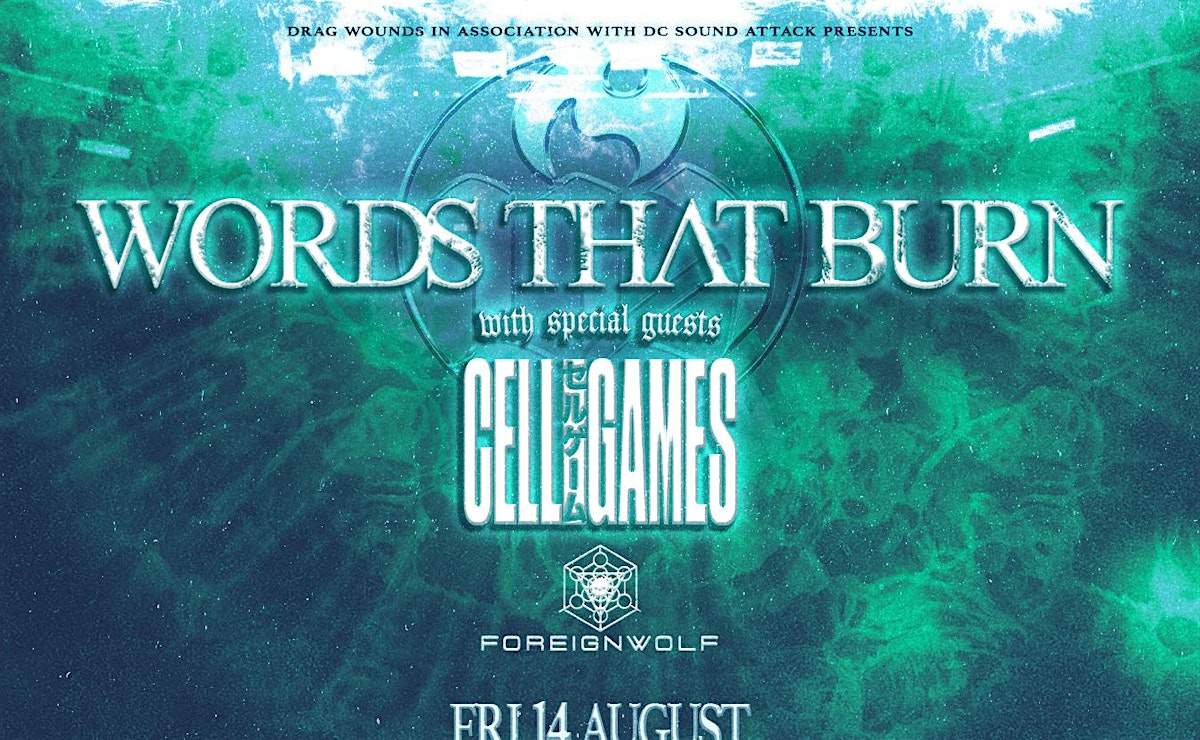 Words That Burn / Cell Games / ForeignWolf - Belfast