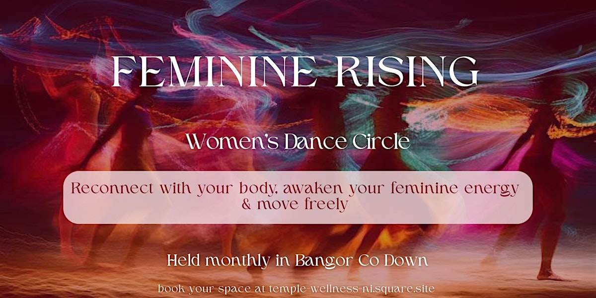 FEMININE RISING | WOMEN'S DANCE CIRCLE | ECSTATIC DANCE
