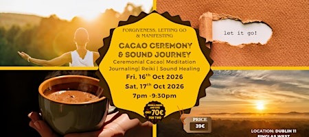 Forgiveness, Letting Go & Manifesting – Cacao Ceremony & Sound Bath