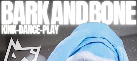 Bark and Bone | Bad Santa Edition | 5th December | Kink-Dance-Play